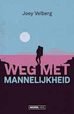 Weg met mannelijkheid