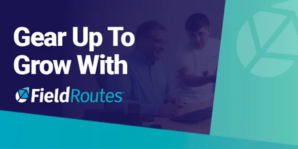 Gear Up To Grow With FieldRoutes